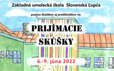 Prijímacie skúšky  6. – 9. júna 2022