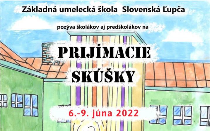 Prijímacie skúšky 6.-9. júna 2022